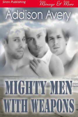Product picture Addison Avery - Mighty Men with Weapons (erotic)