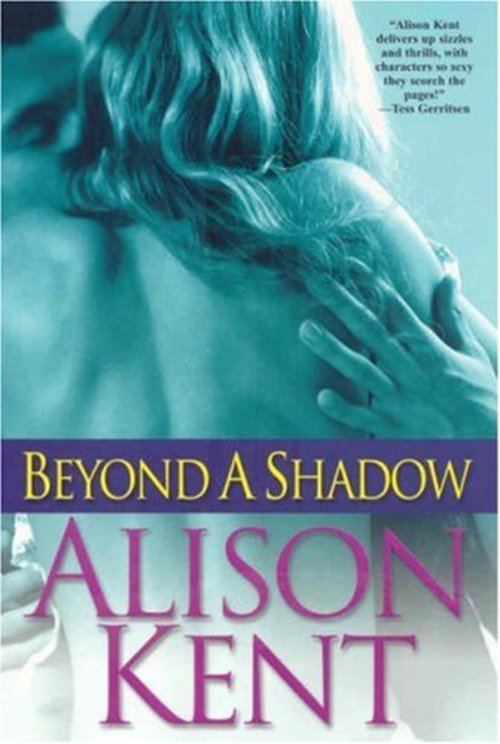 Product picture Alison Kent - Beyond a Shadow (erotic)